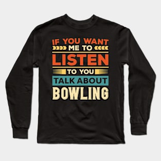 Talk About Bowling Long Sleeve T-Shirt